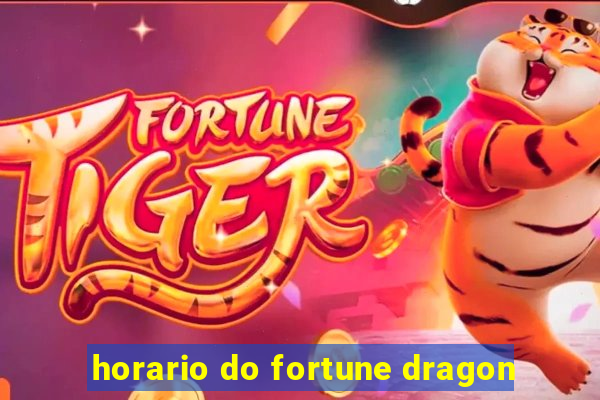 horario do fortune dragon